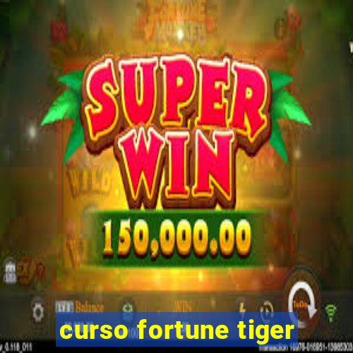 curso fortune tiger