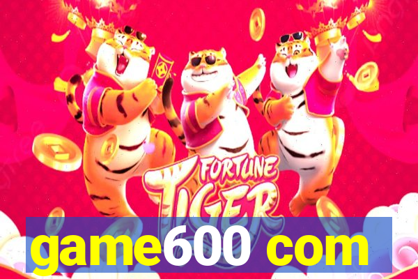 game600 com