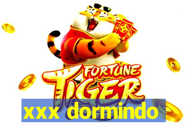 xxx dormindo