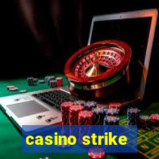 casino strike