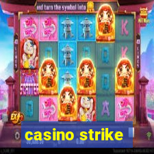 casino strike