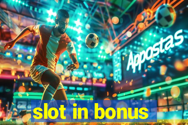 slot in bonus