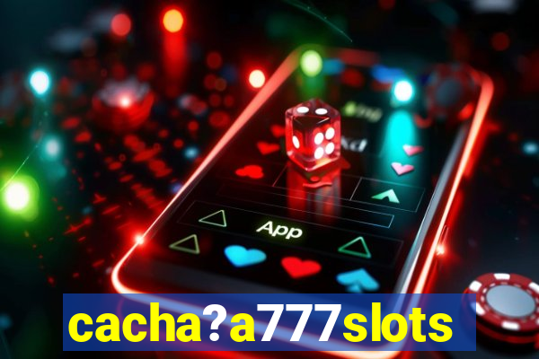 cacha?a777slots