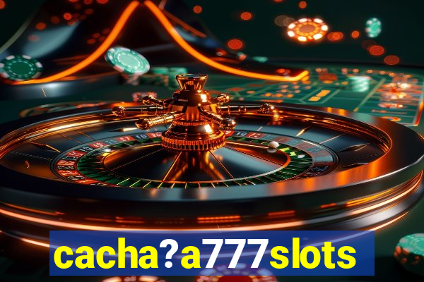 cacha?a777slots