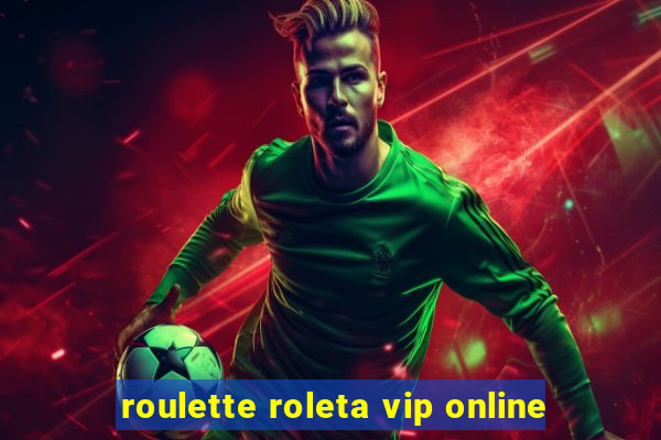 roulette roleta vip online