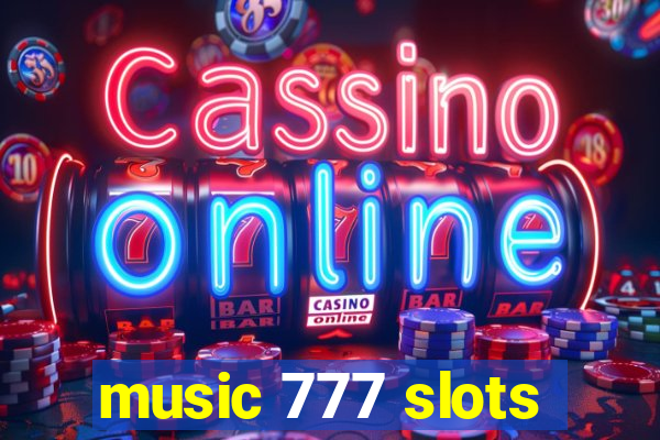 music 777 slots