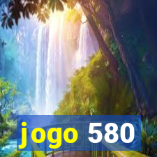 jogo 580