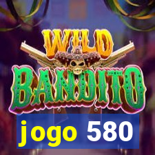 jogo 580