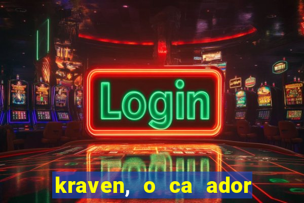 kraven, o ca ador filme completo dublado download