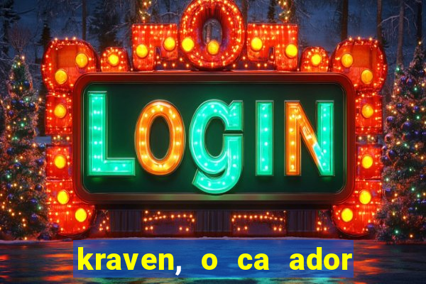 kraven, o ca ador filme completo dublado download