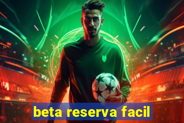 beta reserva facil