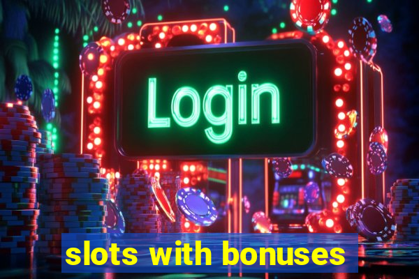 slots with bonuses