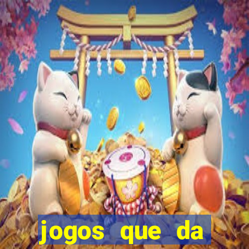 jogos que da dinheiro de vdd