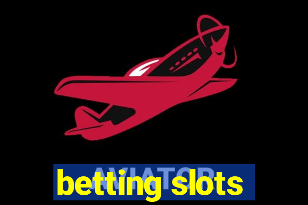 betting slots