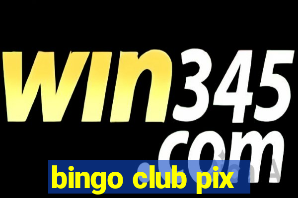 bingo club pix