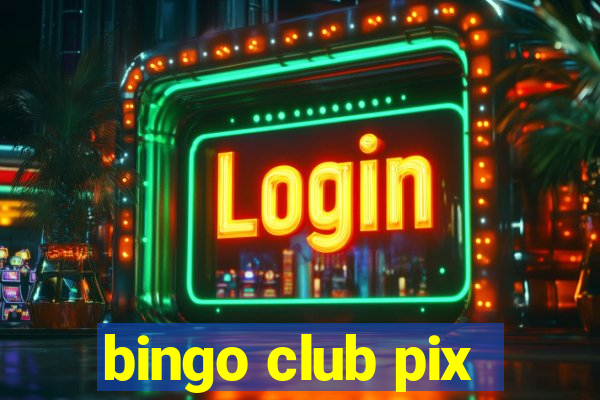 bingo club pix