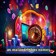 as malandrinhas nomes