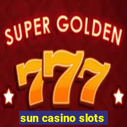 sun casino slots