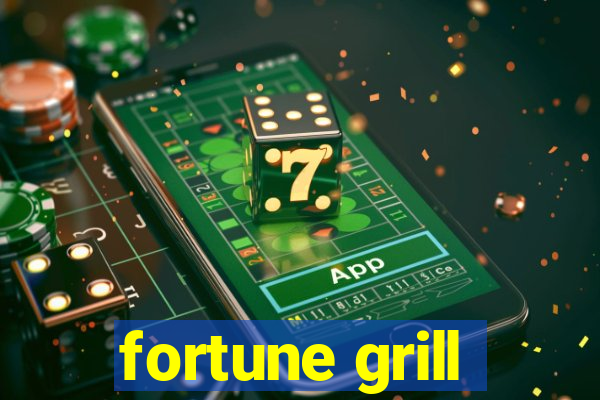 fortune grill