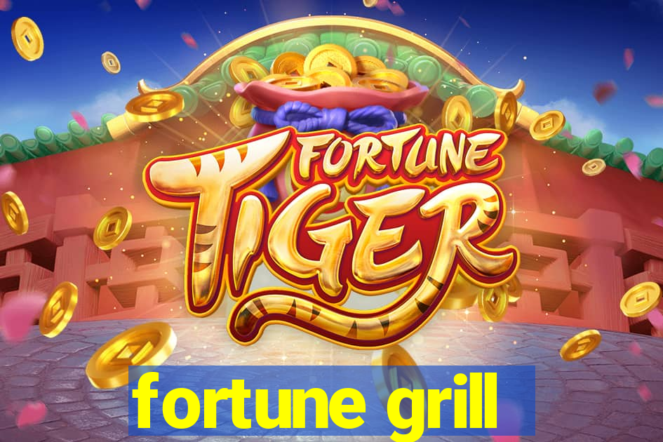 fortune grill