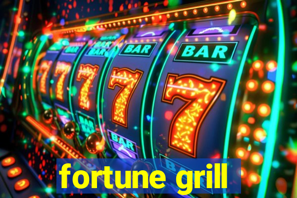 fortune grill