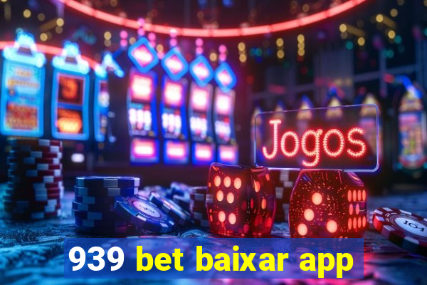 939 bet baixar app