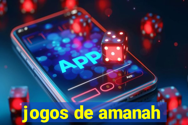 jogos de amanah