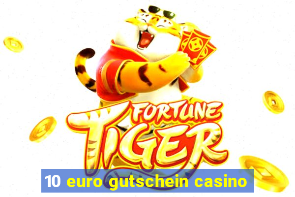 10 euro gutschein casino