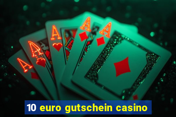 10 euro gutschein casino