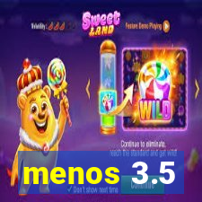 menos 3.5