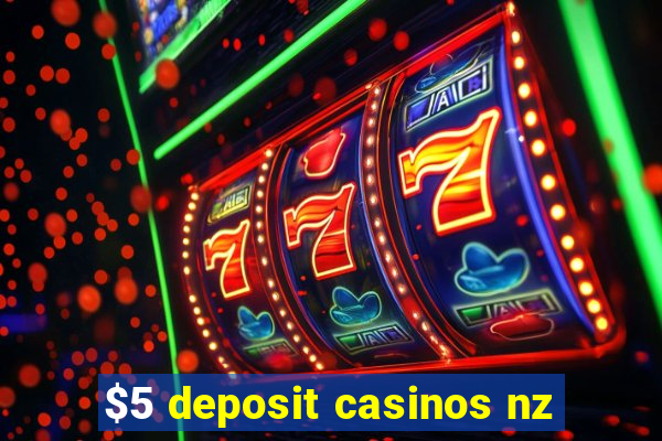 $5 deposit casinos nz