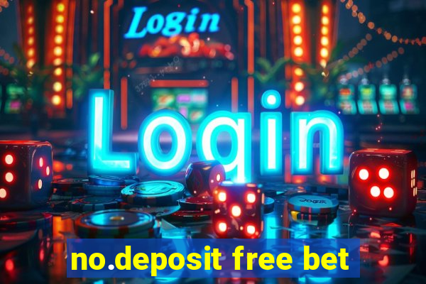 no.deposit free bet