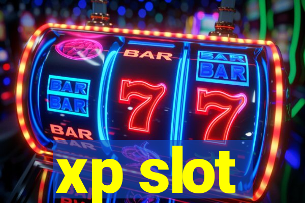 xp slot