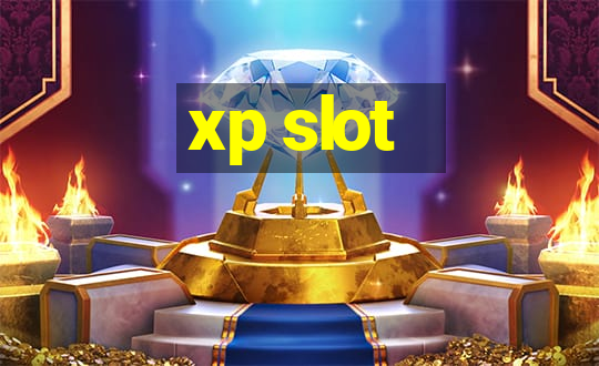 xp slot