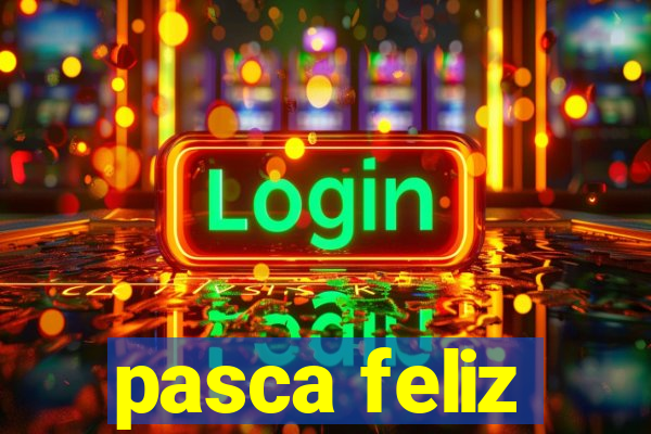 pasca feliz