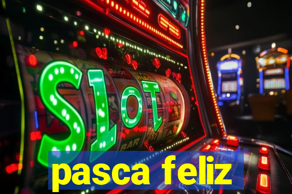 pasca feliz