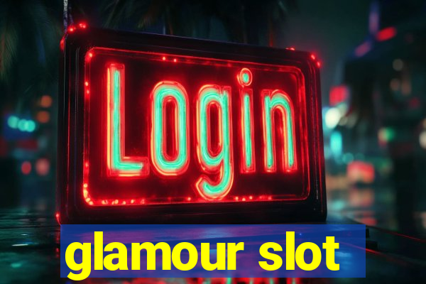 glamour slot