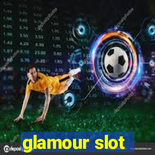 glamour slot