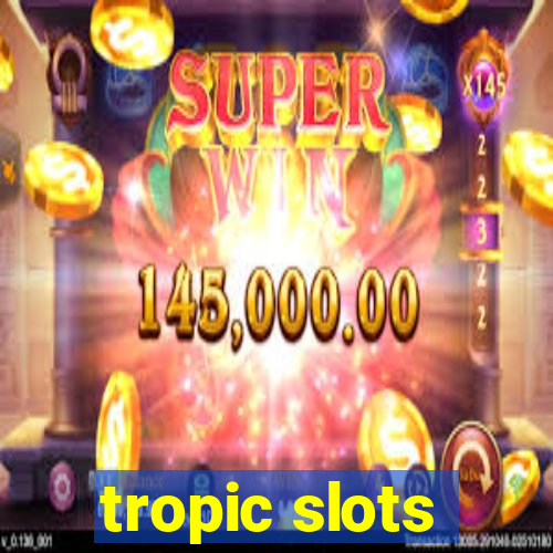 tropic slots