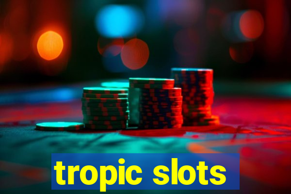 tropic slots