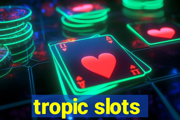 tropic slots