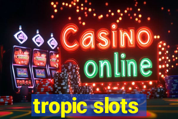 tropic slots