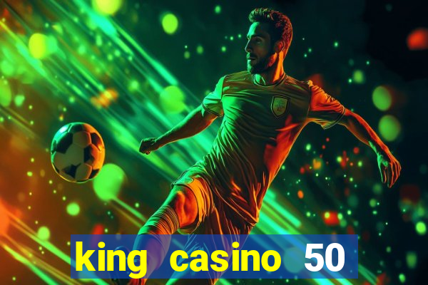 king casino 50 free spins