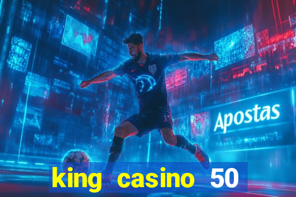 king casino 50 free spins