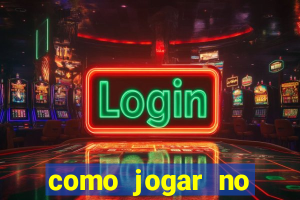 como jogar no tigrinho pela primeira vez