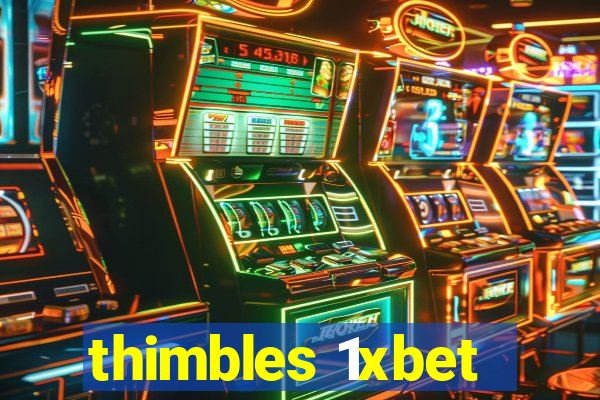 thimbles 1xbet