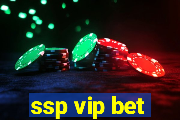 ssp vip bet