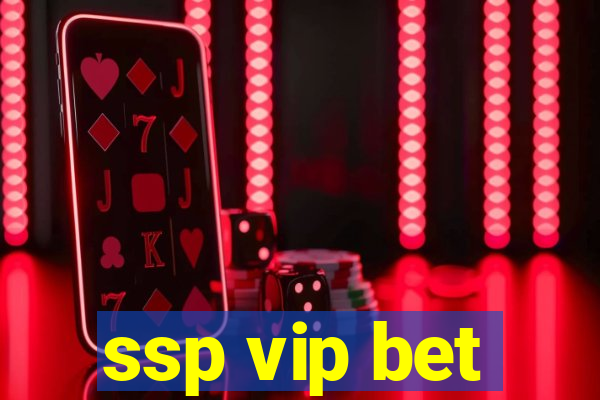 ssp vip bet