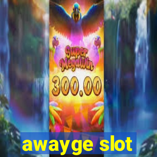 awayge slot