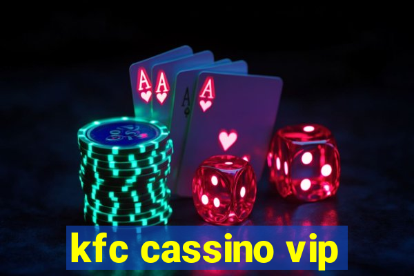 kfc cassino vip